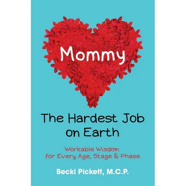 Mommy: The Hardest Job on Earth