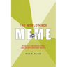 The World Made Meme: Public Conversations and Participatory Media
