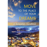 Move to the Place of Your Dreams: A Relocation Handbook