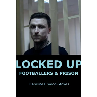 Locked Up Footballers & Prison