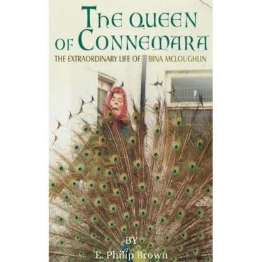 The Queen of Connemara: The Extraordinary Life of Bina McLoughlin