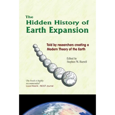 The Hidden History of Earth Expansion: Told by researchers creating a Modern Theory of the Earth
