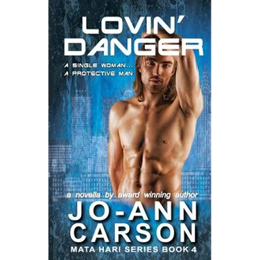 Lovin' Danger: Mata Hari Series, Book 4