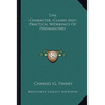 The Character, Claims And Practical Workings Of Freemasonry