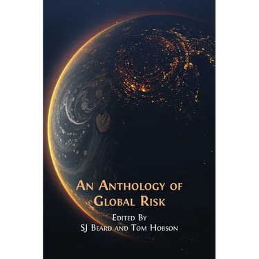 An Anthology of Global Risk