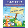 Easter Coloring and Activity Book For Bright Bunnies: Boys and Girls Aged 3-8