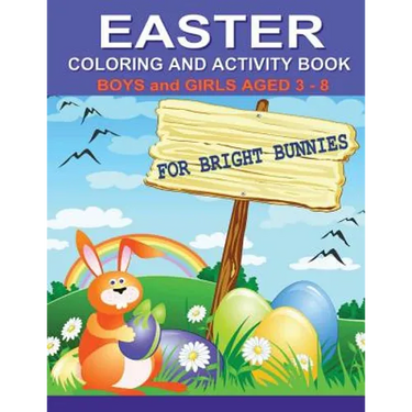 Easter Coloring and Activity Book For Bright Bunnies: Boys and Girls Aged 3-8