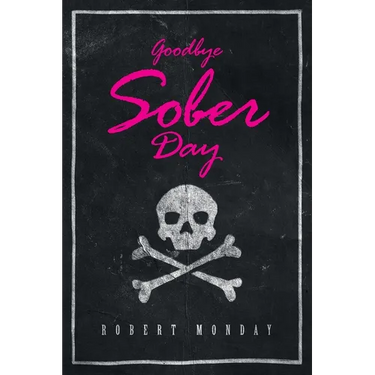 Goodbye Sober Day