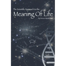 Scientific Approach to the Meaning Of Life