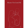 Because You Loved Me