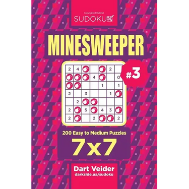Sudoku Minesweeper - 200 Easy to Medium Puzzles 7x7 (Volume 3)