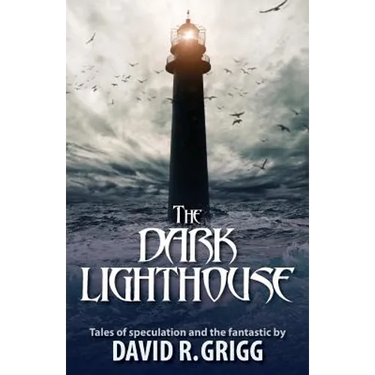 The Dark Lighthouse: Tales of speculation and the fantastic