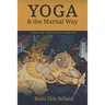 Yoga & the Martial Way: Yoga for the Jiu-Jitsu Athlete