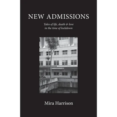 New Admissions: Tales of life, death & love in the time of lockdown