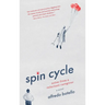 Spin Cycle: Notes from a Reluctant Caregiver
