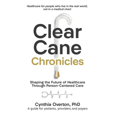 Clear Cane Chronicles: Shaping the Future of Healthcare Through Person-Centered Care