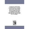 A Treatise On Land-Surveying: Comprising the theory Developed From Five Elementary Principles; and the Practice With the Chain Alone, the Compass, the