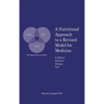 A Nutritional Approach to a Revised Model for Medicine: Is Modern Medicine Helping You?