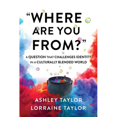 "Where Are You From?": A Question That Challenges Identity in a Culturally Blended World