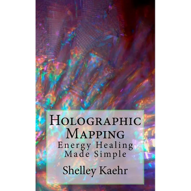 Holographic Mapping: Energy Healing Made Simple
