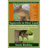 Squirrels in Deer Land: A Novel celebrating those with ADHD, Giftedness, and other things that make us, well, squirrelly...