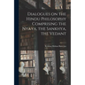 Dialogues on the Hindu Philosophy Comprising the Nyaya, the Sankhya, the Vedant