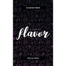 Life As She Does It Presents: A Life of Flavor