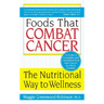Foods That Combat Cancer: The Nutritional Way to Wellness