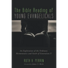 The Bible Reading of Young Evangelicals: An Exploration of the Ordinary Hermeneutics and Faith of Generation Y