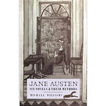 Jane Austen: Six Novels and Their Methods