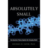 Absolutely Small: How Quantum Theory Explains Our Everyday World