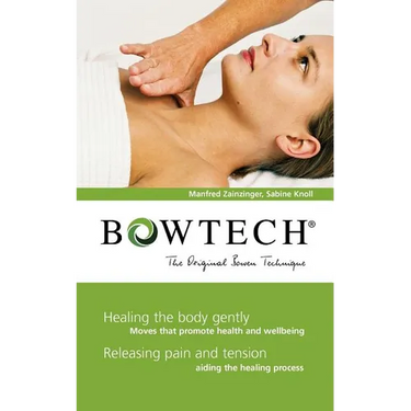 BOWTECH - The Original Bowen Technique: Healing the body gently, Releasing pain and tension