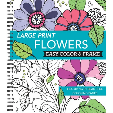 Large Print Easy Color & Frame - Flowers (Stress Free Coloring Book)