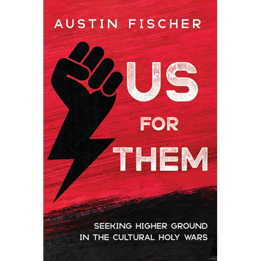 Us for Them: Seeking Higher Ground in the Cultural Holy Wars