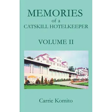 Memories of a Catskill Hotelkeeper: Volume II