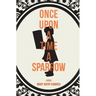 Once Upon a Time a Sparrow