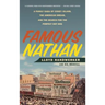 Famous Nathan: A Family Saga of Coney Island, the American Dream, and the Search for the Perfect Hot Dog