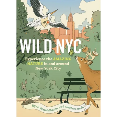 Wild NYC: Experience the Amazing Nature in and Around New York City