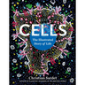Cells: The Illustrated Story of Life