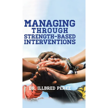 Managing Through Strength-Based Interventions