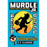 Murdle Jr.: Curious Crimes for Curious Minds: Solve Your Way Through 40 Puzzle Mysteries!