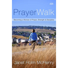 PrayerWalk: Becoming a Woman of Prayer, Strength, and Discipline