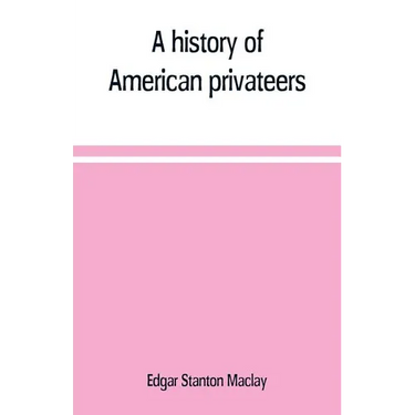 A history of American privateers