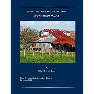 Eliminating the Property Tax in Texas: A Detailed Fiscal Analysis