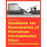 Handbook for Remediation of Petroleum Contaminated Sites (A Risk-Based Strategy)