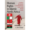 Human Rights in Islamic North Africa: Clashes Between Constitutional Laws and Penal Codes