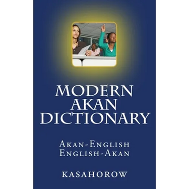 Modern Akan Dictionary: Akan-English & English-Akan