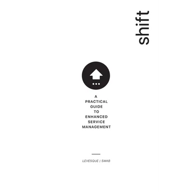 Shift: A Practical Guide to Enhanced Service Management