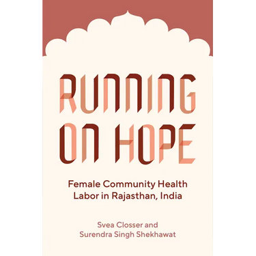 Running on Hope: Female Community Health Labor in Rajasthan, India