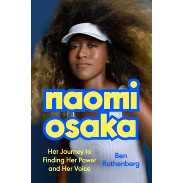 Naomi Osaka: Her Journey to Finding Her Power and Her Voice